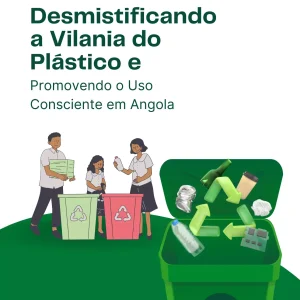 Cartilha desmistificando a vilania do plástico e promovendo o uso consciente em Angola